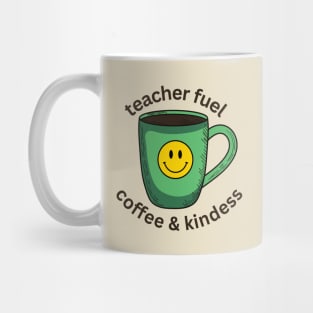 Teacher Fuel Coffee and Kindness - Teachers Back to School Mug